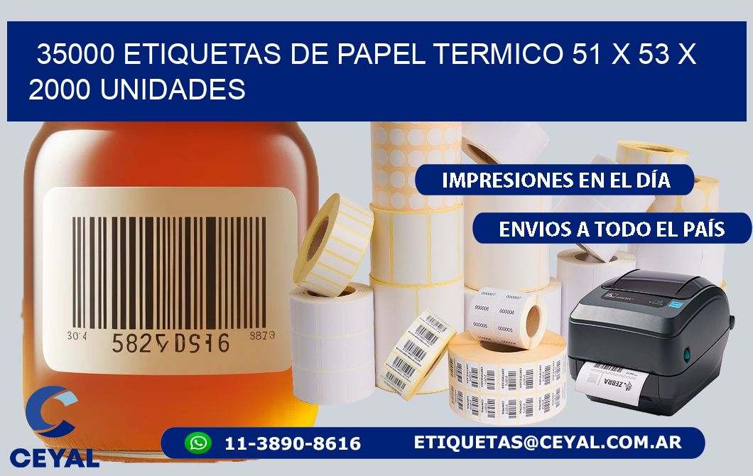35000 ETIQUETAS DE PAPEL TERMICO 51 x 53 X 2000 UNIDADES