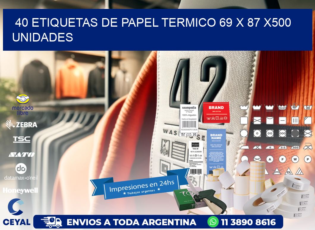 40 ETIQUETAS DE PAPEL TERMICO 69 x 87 x500 UNIDADES