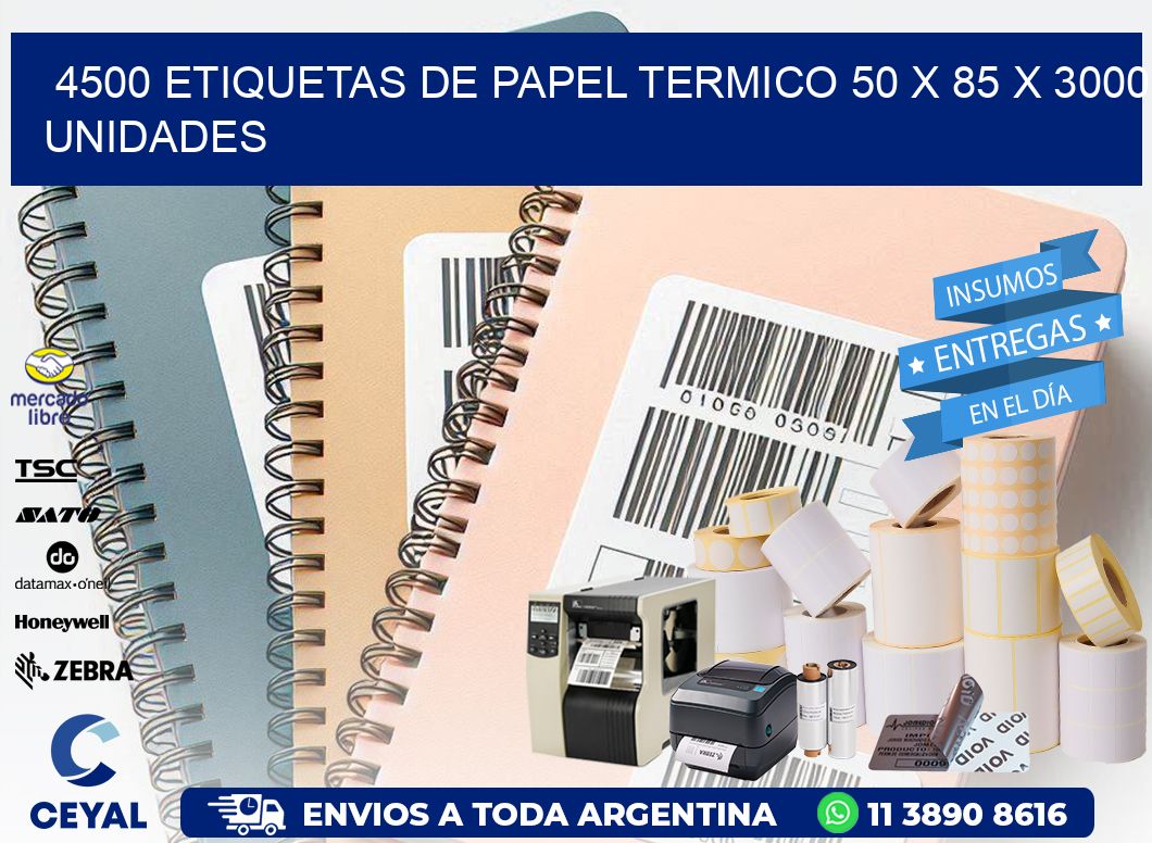 4500 ETIQUETAS DE PAPEL TERMICO 50 x 85 X 3000 UNIDADES