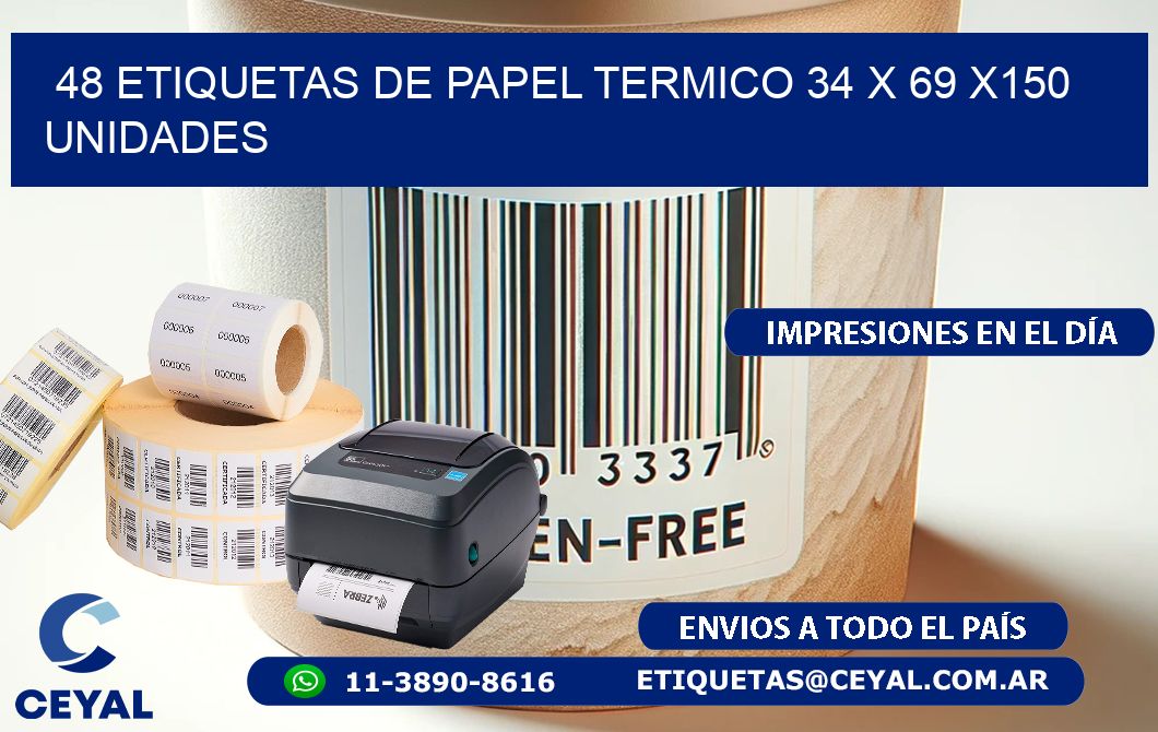 48 ETIQUETAS DE PAPEL TERMICO 34 x 69 x150 UNIDADES