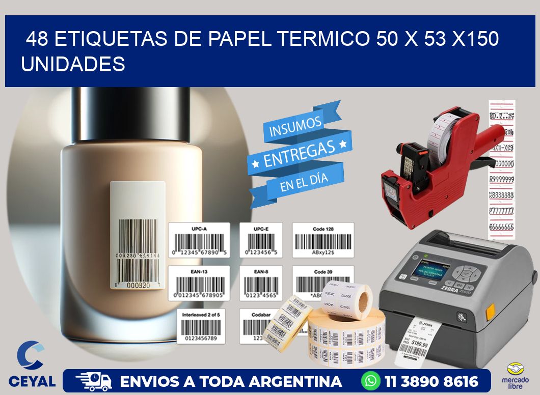 48 ETIQUETAS DE PAPEL TERMICO 50 x 53 x150 UNIDADES