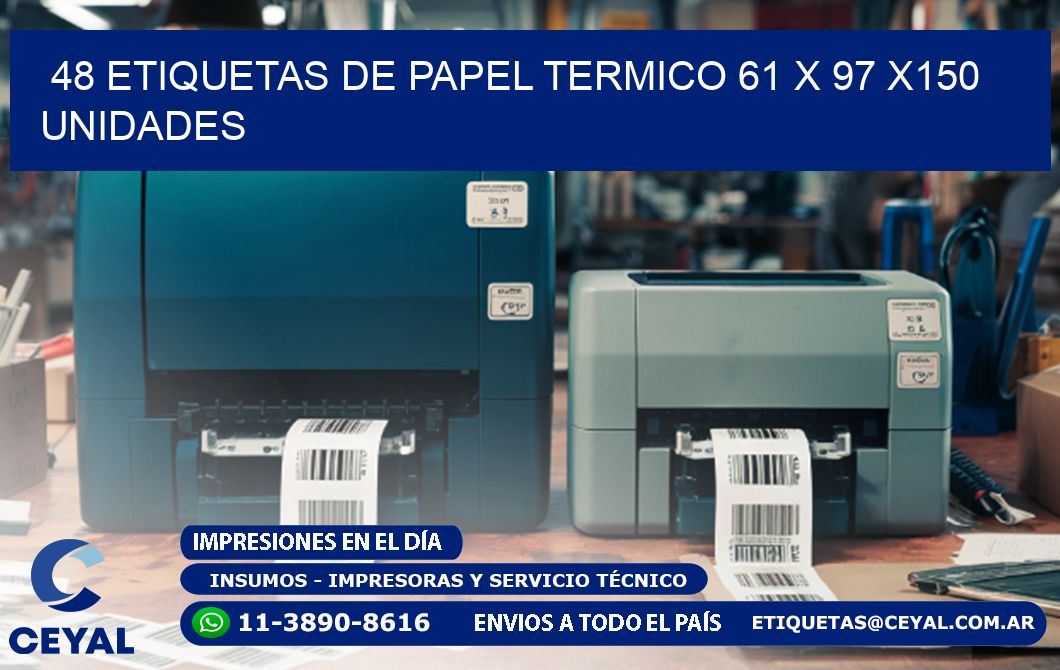 48 ETIQUETAS DE PAPEL TERMICO 61 x 97 x150 UNIDADES