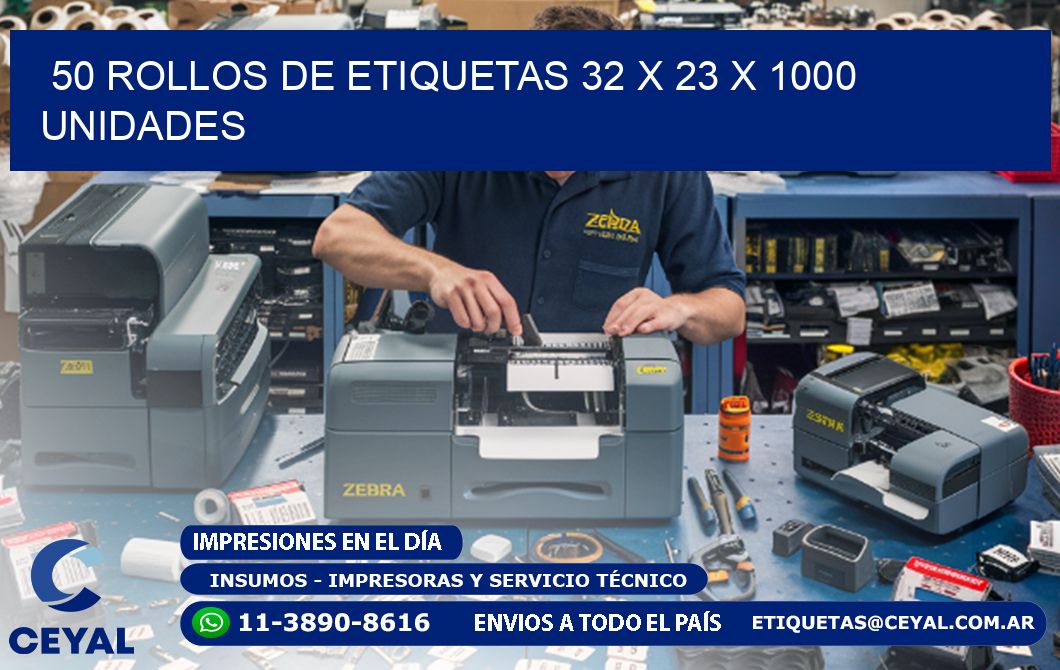 50 ROLLOS DE ETIQUETAS 32 x 23 X 1000 UNIDADES