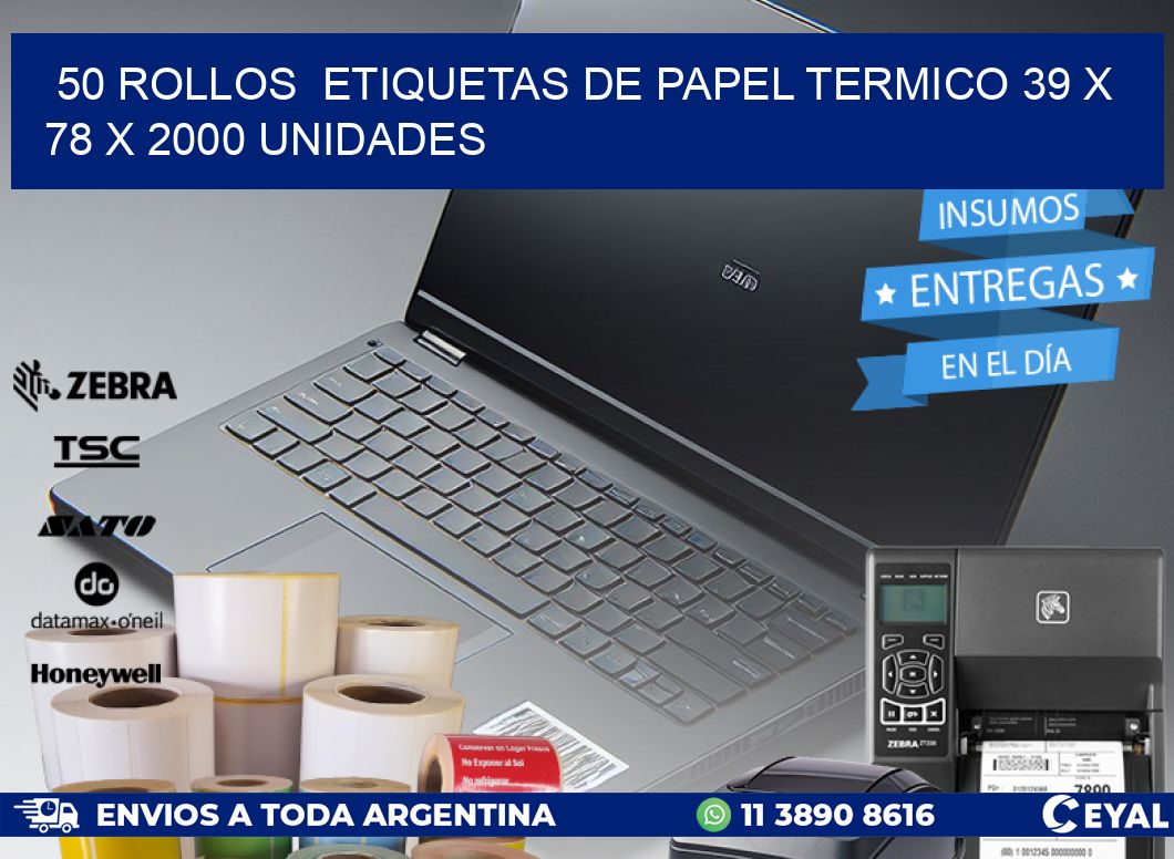 50 ROLLOS  ETIQUETAS DE PAPEL TERMICO 39 x 78 X 2000 UNIDADES