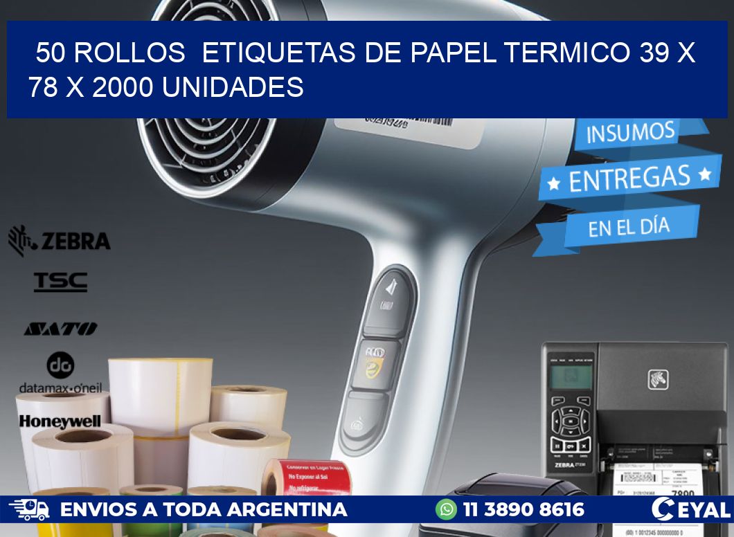 50 ROLLOS  ETIQUETAS DE PAPEL TERMICO 39 x 78 X 2000 UNIDADES