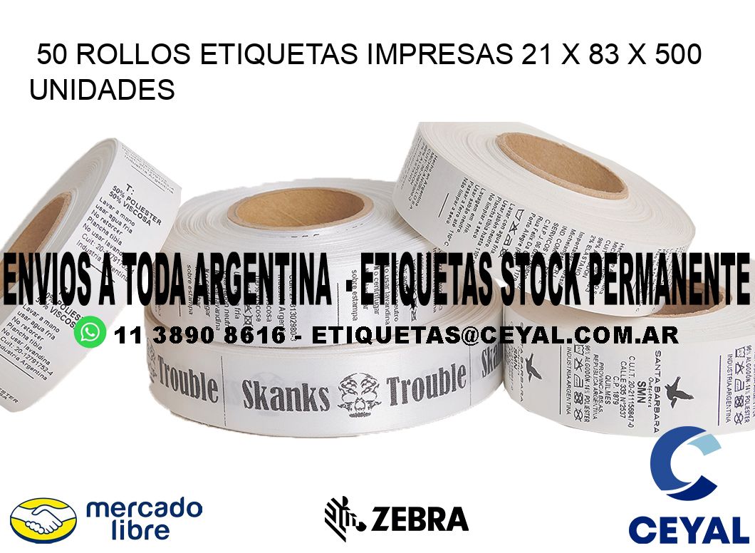 50 ROLLOS ETIQUETAS IMPRESAS 21 x 83 X 500 UNIDADES