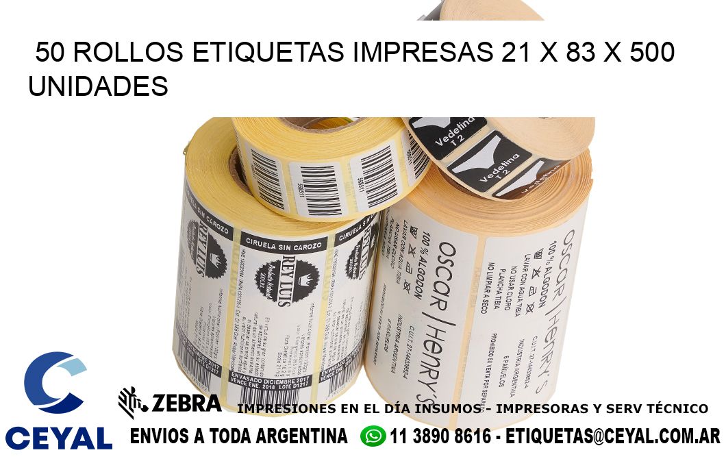 50 ROLLOS ETIQUETAS IMPRESAS 21 x 83 X 500 UNIDADES