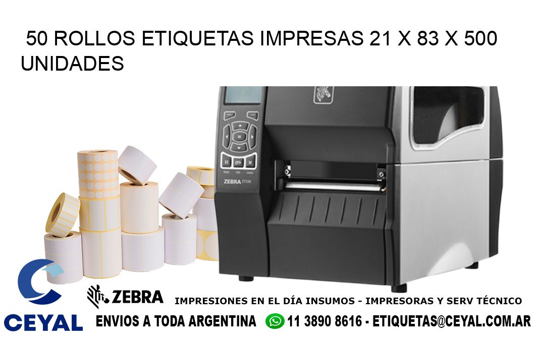 50 ROLLOS ETIQUETAS IMPRESAS 21 x 83 X 500 UNIDADES