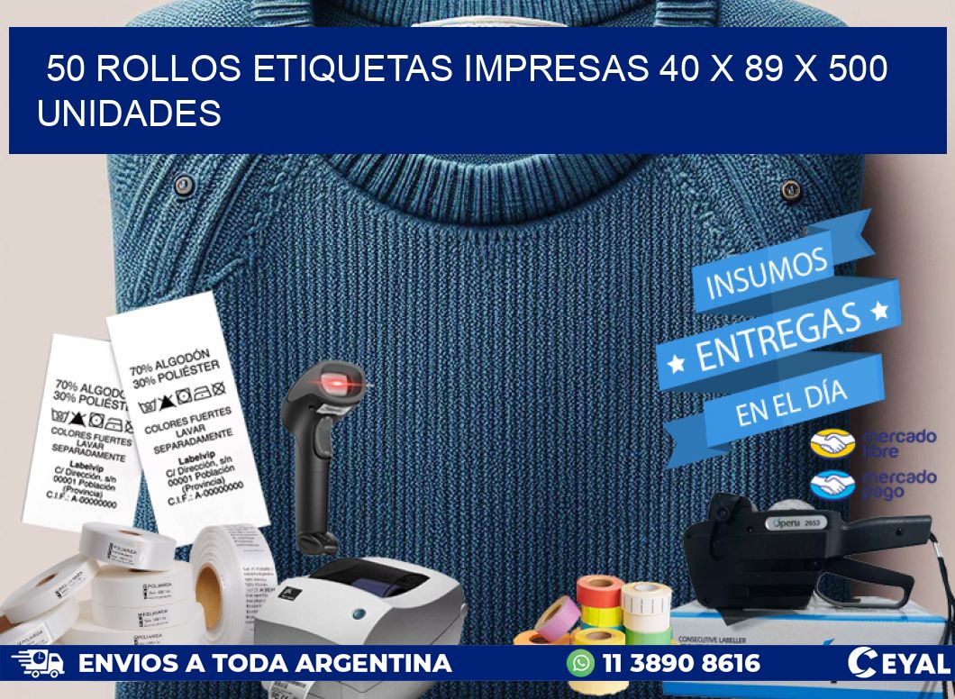 50 ROLLOS ETIQUETAS IMPRESAS 40 x 89 X 500 UNIDADES