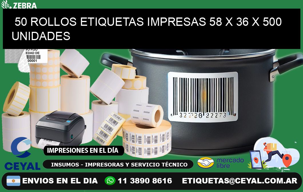 50 ROLLOS ETIQUETAS IMPRESAS 58 x 36 X 500 UNIDADES