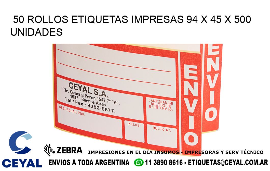 50 ROLLOS ETIQUETAS IMPRESAS 94 x 45 X 500 UNIDADES