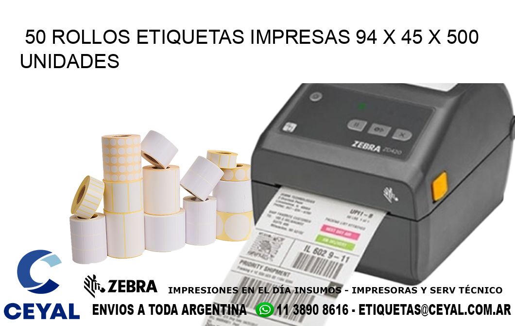 50 ROLLOS ETIQUETAS IMPRESAS 94 x 45 X 500 UNIDADES