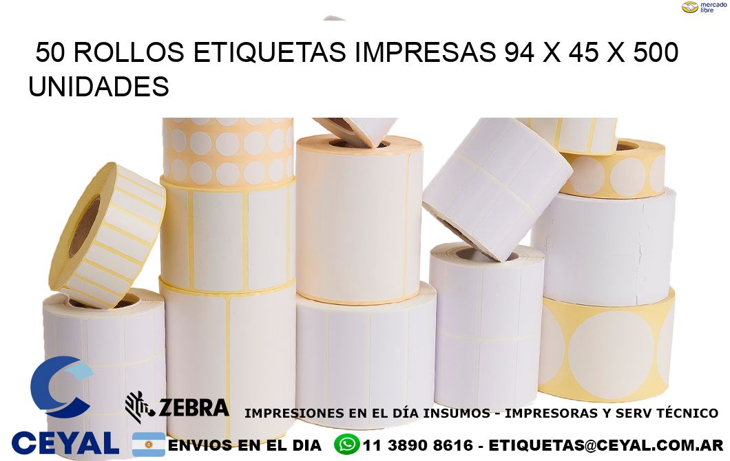 50 ROLLOS ETIQUETAS IMPRESAS 94 x 45 X 500 UNIDADES