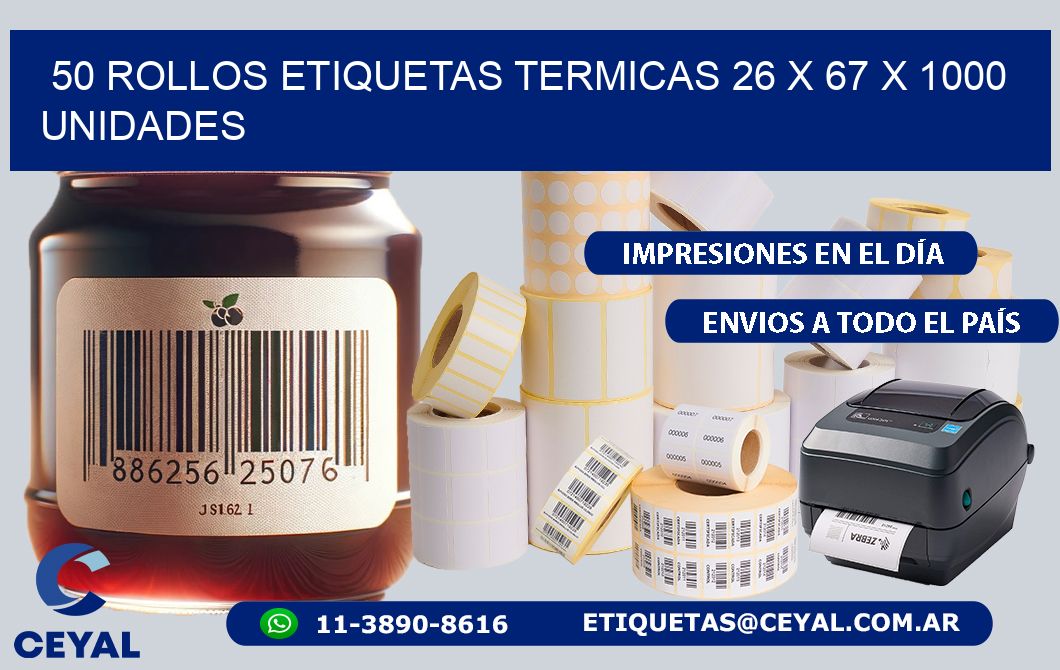 50 ROLLOS ETIQUETAS TERMICAS 26 x 67 X 1000 UNIDADES