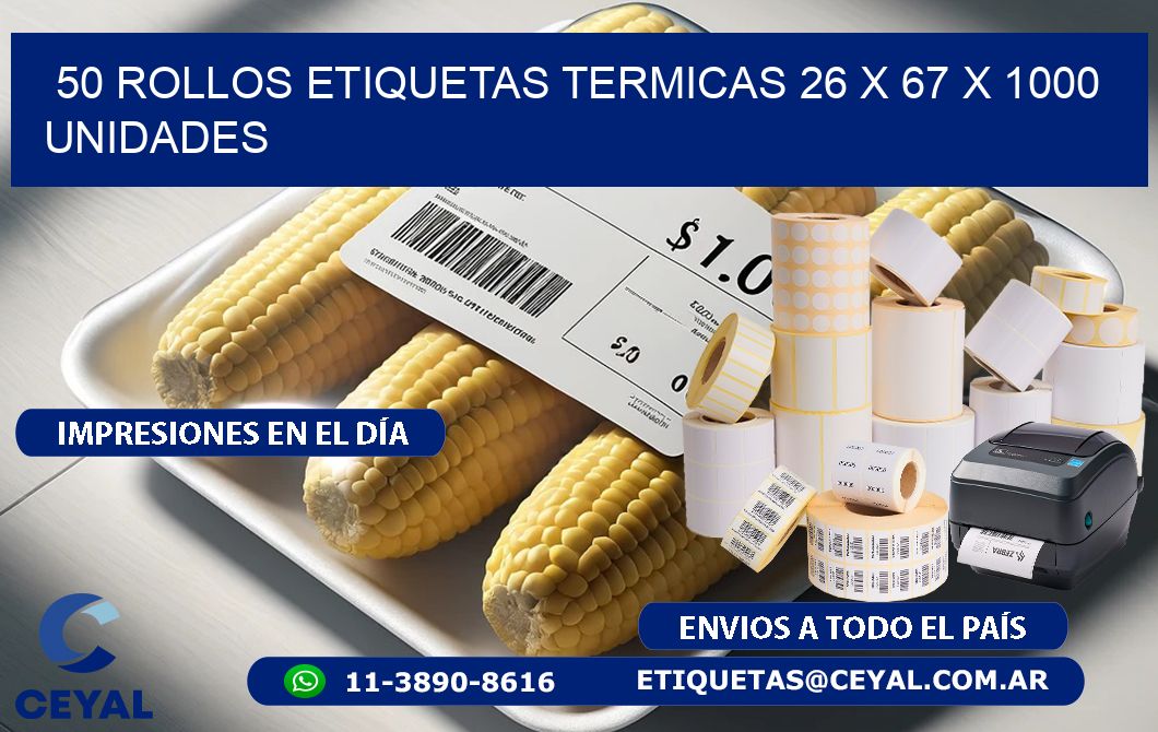 50 ROLLOS ETIQUETAS TERMICAS 26 x 67 X 1000 UNIDADES