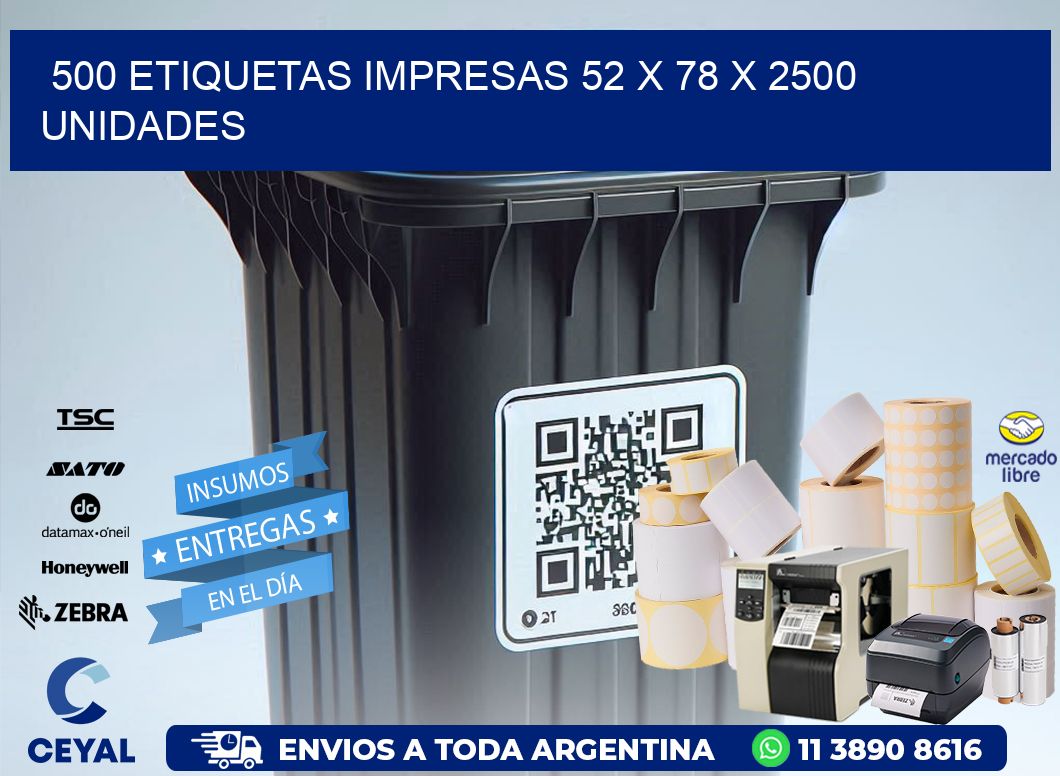 500 ETIQUETAS IMPRESAS 52 x 78 X 2500 UNIDADES