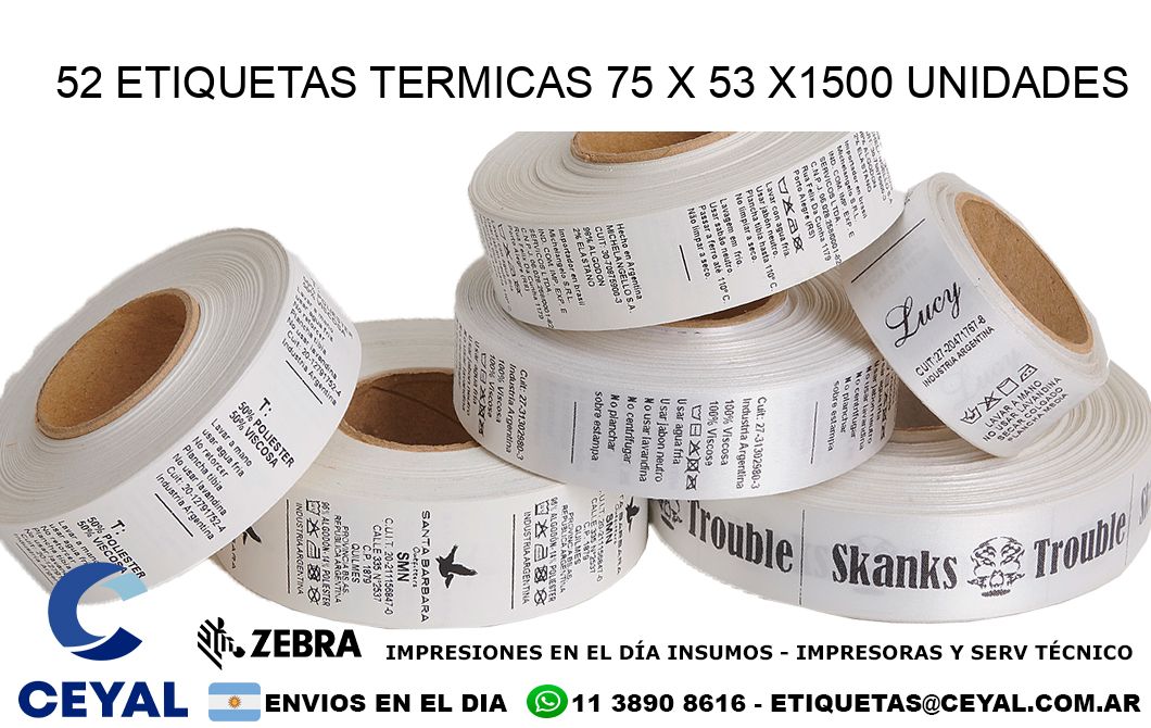 52 ETIQUETAS TERMICAS 75 x 53 X1500 UNIDADES