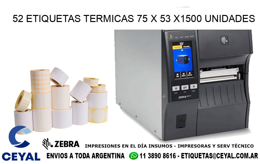 52 ETIQUETAS TERMICAS 75 x 53 X1500 UNIDADES
