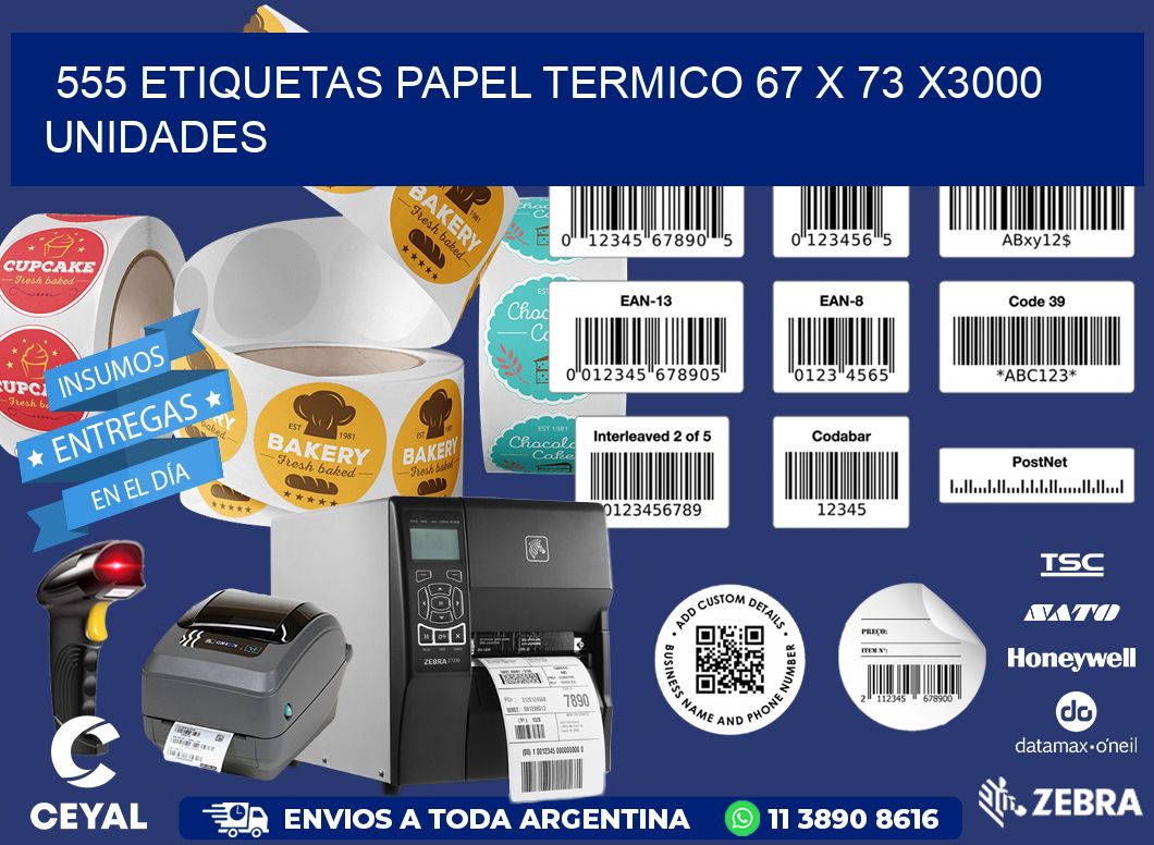 555 ETIQUETAS PAPEL TERMICO 67 x 73 X3000 UNIDADES
