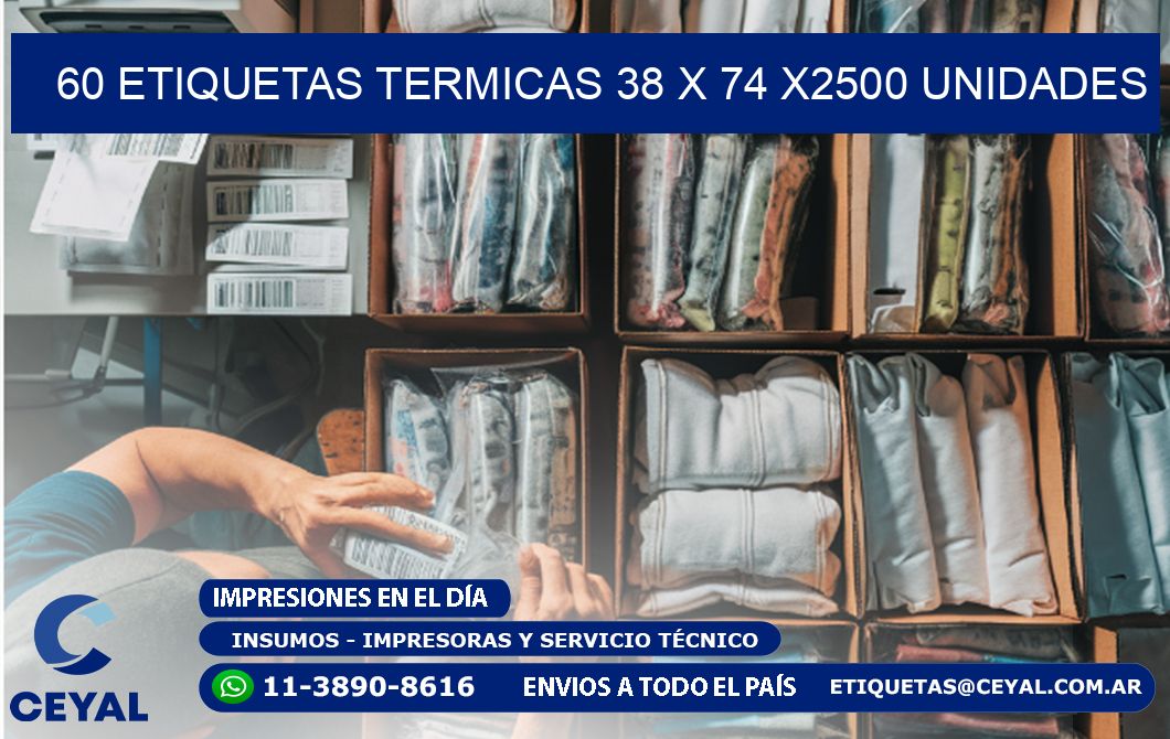 60 ETIQUETAS TERMICAS 38 x 74 X2500 UNIDADES