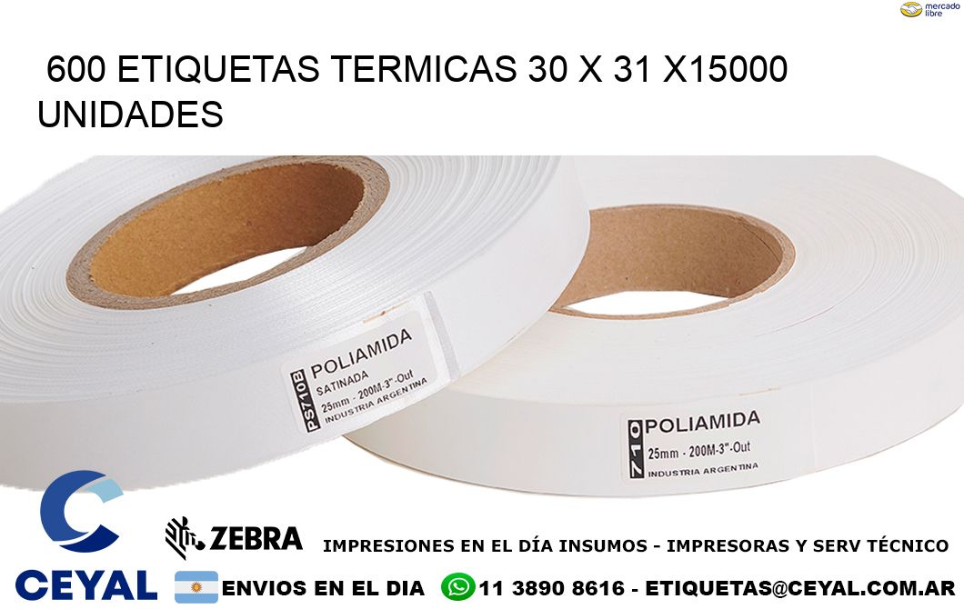 600 ETIQUETAS TERMICAS 30 x 31 X15000 UNIDADES