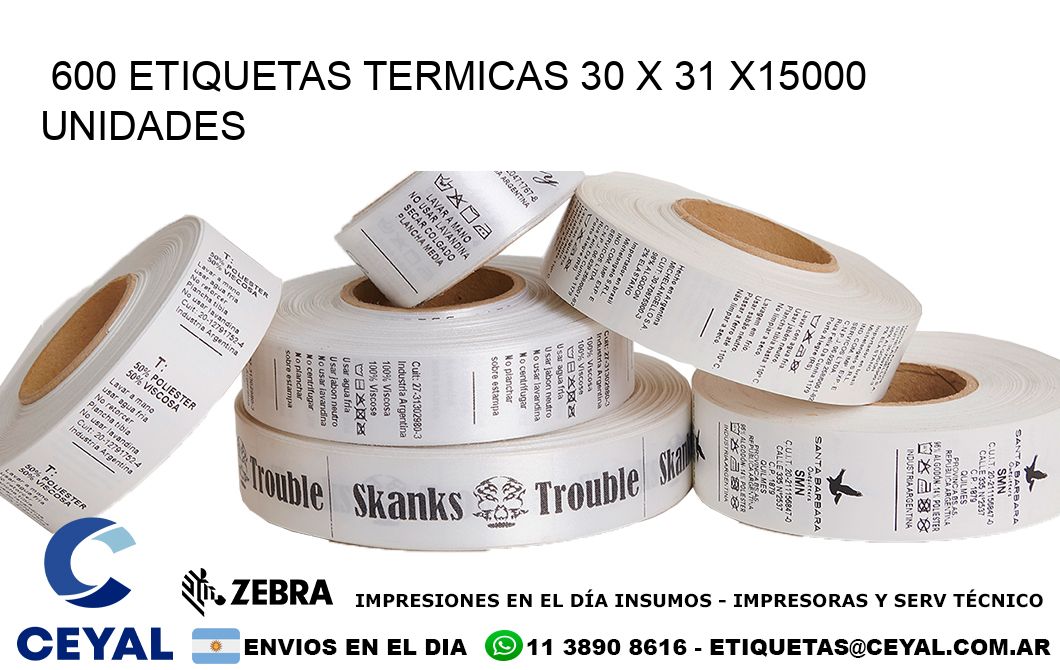 600 ETIQUETAS TERMICAS 30 x 31 X15000 UNIDADES