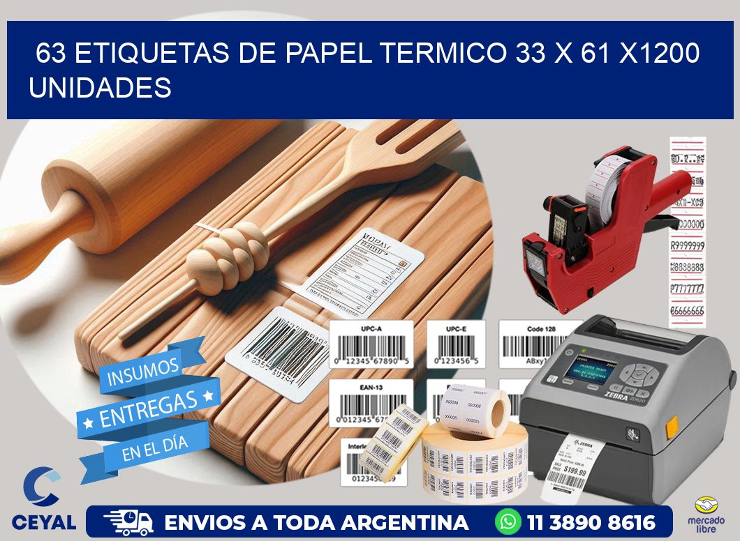 63 ETIQUETAS DE PAPEL TERMICO 33 x 61 X1200 UNIDADES
