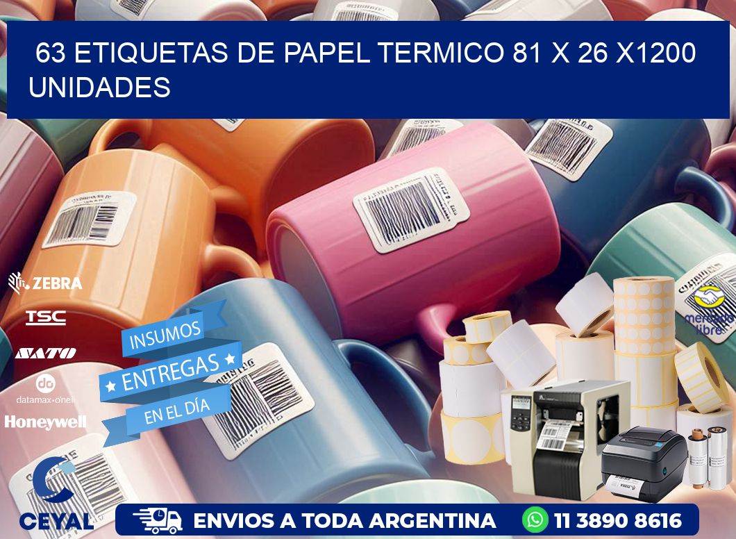 63 ETIQUETAS DE PAPEL TERMICO 81 x 26 X1200 UNIDADES