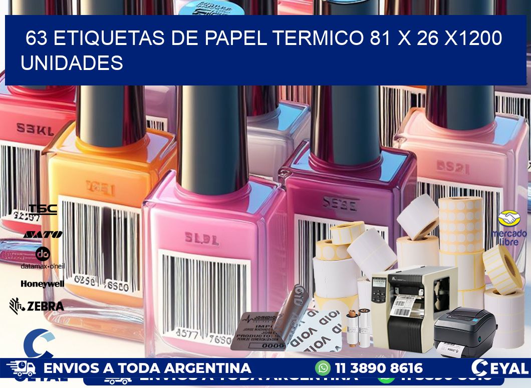 63 ETIQUETAS DE PAPEL TERMICO 81 x 26 X1200 UNIDADES