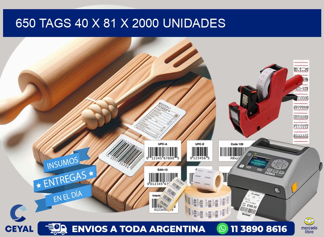 650 TAGS 40 x 81 X 2000 UNIDADES