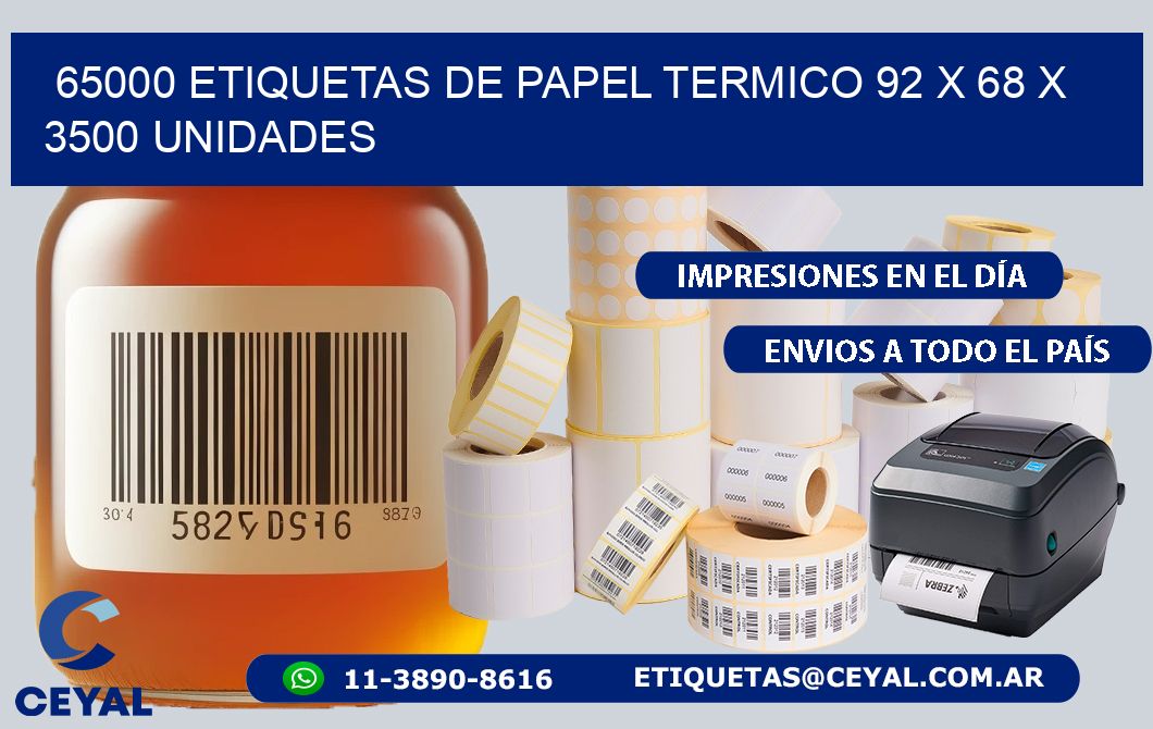 65000 ETIQUETAS DE PAPEL TERMICO 92 x 68 X 3500 UNIDADES