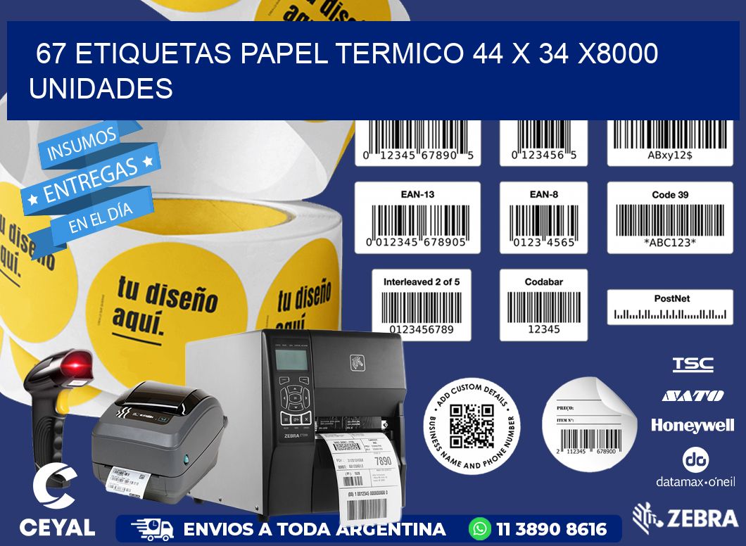 67 ETIQUETAS PAPEL TERMICO 44 x 34 X8000 UNIDADES