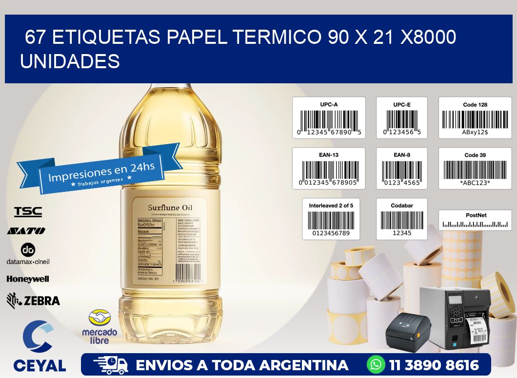 67 ETIQUETAS PAPEL TERMICO 90 x 21 X8000 UNIDADES