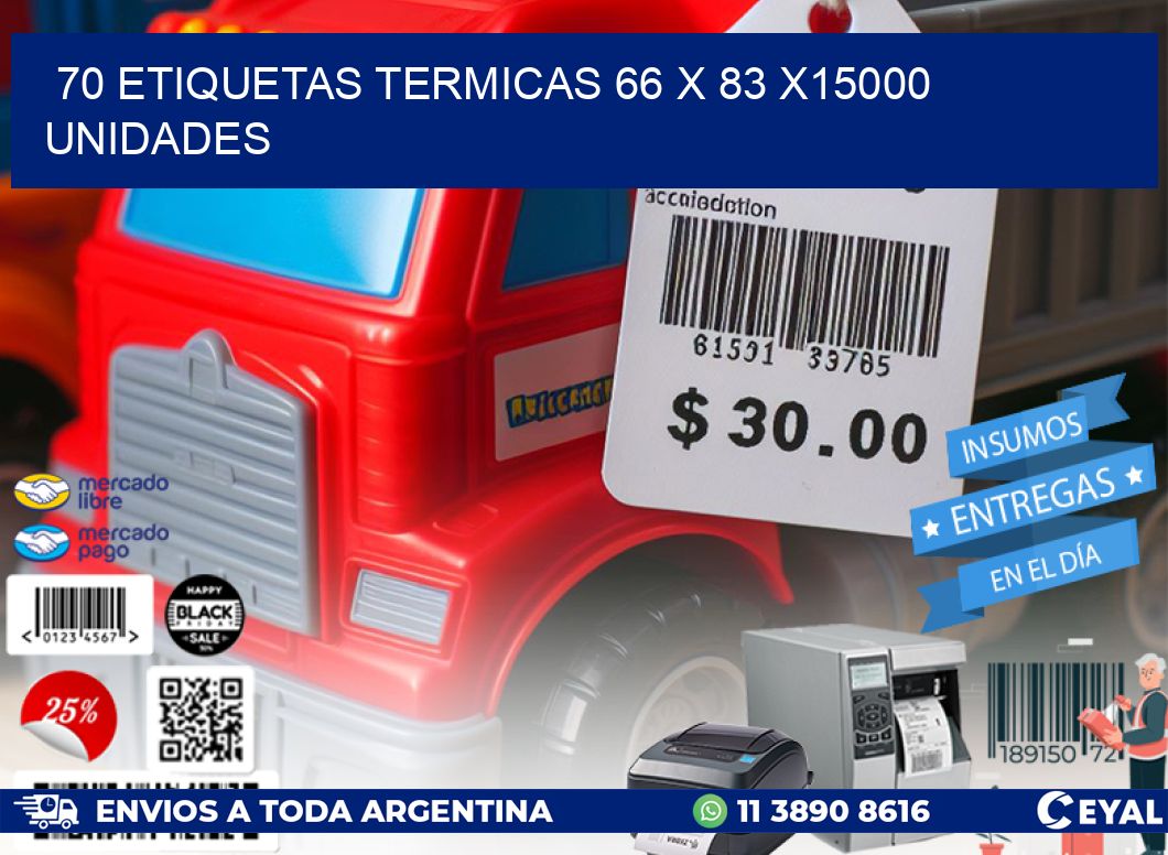 70 ETIQUETAS TERMICAS 66 x 83 X15000 UNIDADES