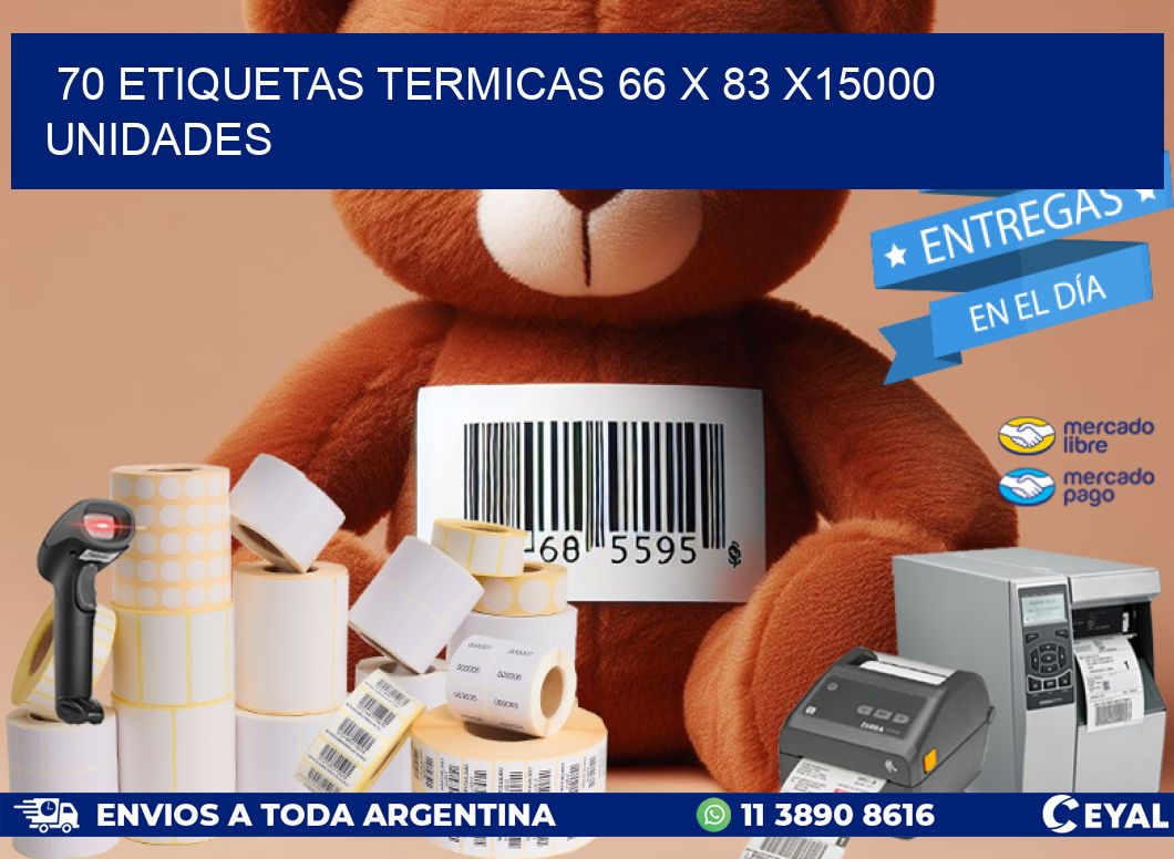 70 ETIQUETAS TERMICAS 66 x 83 X15000 UNIDADES