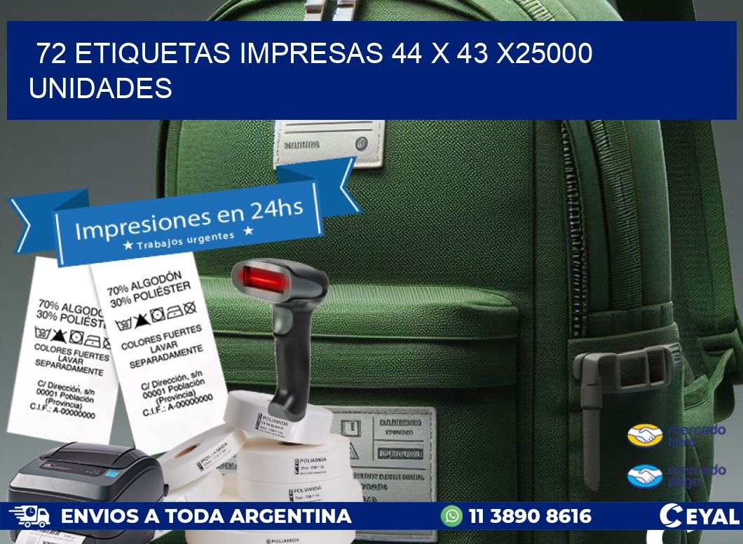 72 ETIQUETAS IMPRESAS 44 x 43 X25000 UNIDADES