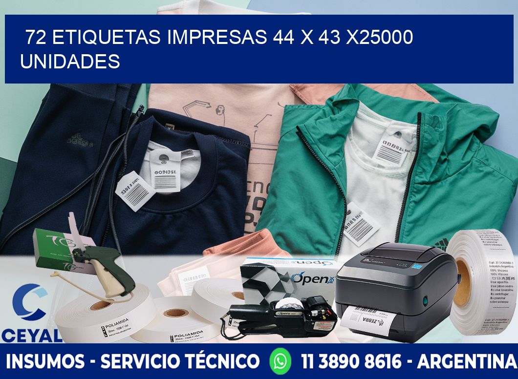 72 ETIQUETAS IMPRESAS 44 x 43 X25000 UNIDADES