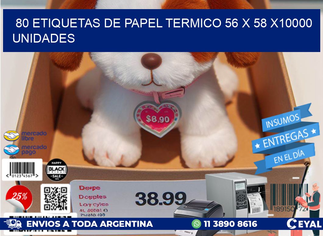 80 ETIQUETAS DE PAPEL TERMICO 56 x 58 X10000 UNIDADES