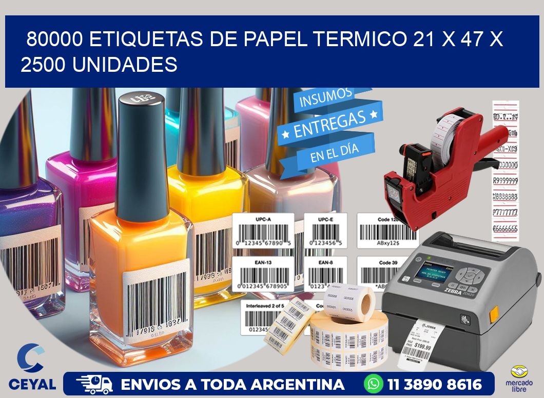 80000 ETIQUETAS DE PAPEL TERMICO 21 x 47 X 2500 UNIDADES