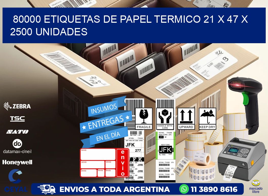 80000 ETIQUETAS DE PAPEL TERMICO 21 x 47 X 2500 UNIDADES