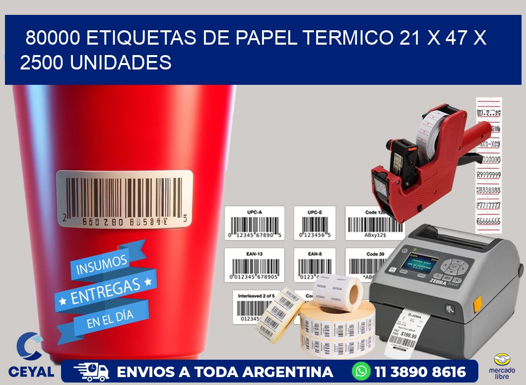 80000 ETIQUETAS DE PAPEL TERMICO 21 x 47 X 2500 UNIDADES