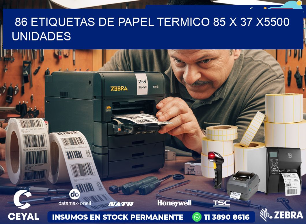 86 ETIQUETAS DE PAPEL TERMICO 85 x 37 X5500 UNIDADES