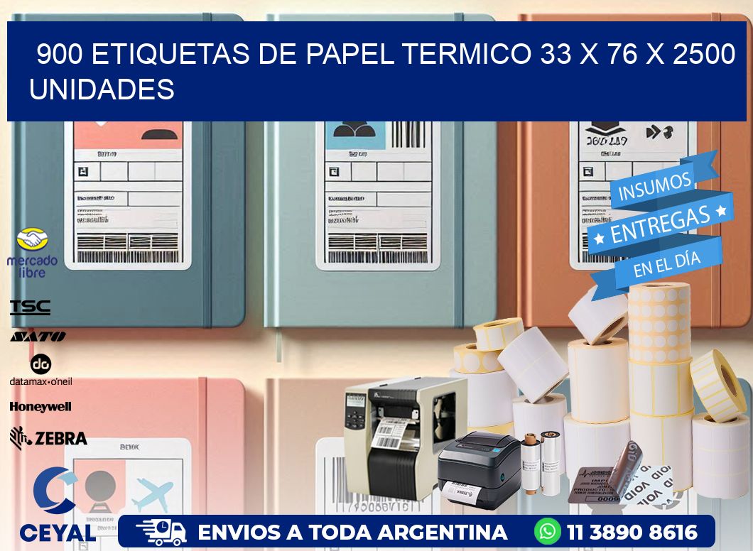 900 ETIQUETAS DE PAPEL TERMICO 33 x 76 X 2500 UNIDADES