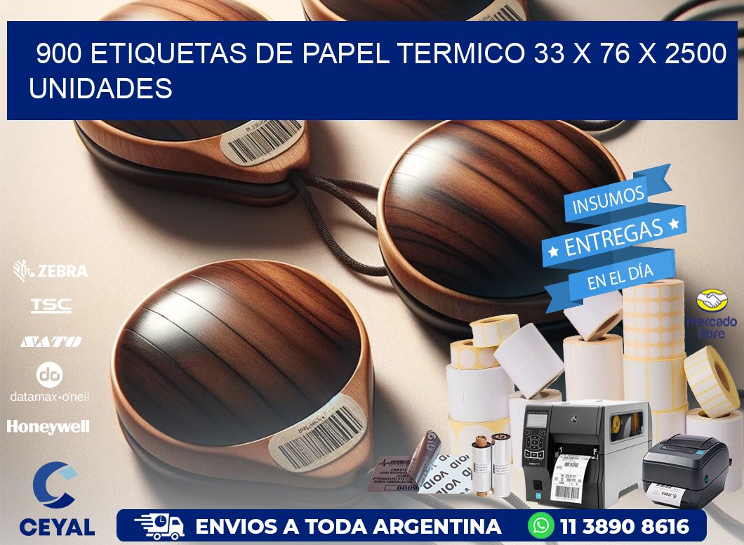 900 ETIQUETAS DE PAPEL TERMICO 33 x 76 X 2500 UNIDADES