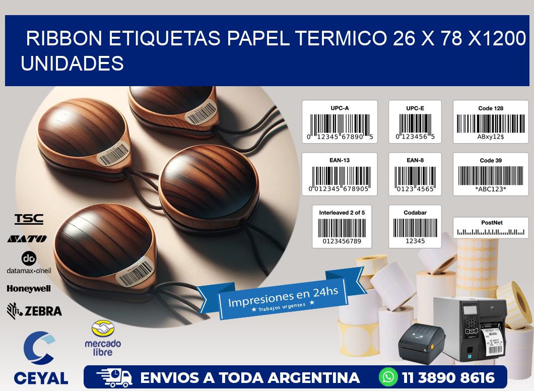 RIBBON ETIQUETAS PAPEL TERMICO 26 x 78 X1200 UNIDADES