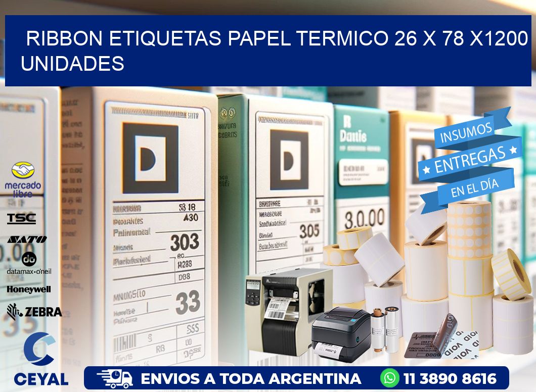 RIBBON ETIQUETAS PAPEL TERMICO 26 x 78 X1200 UNIDADES