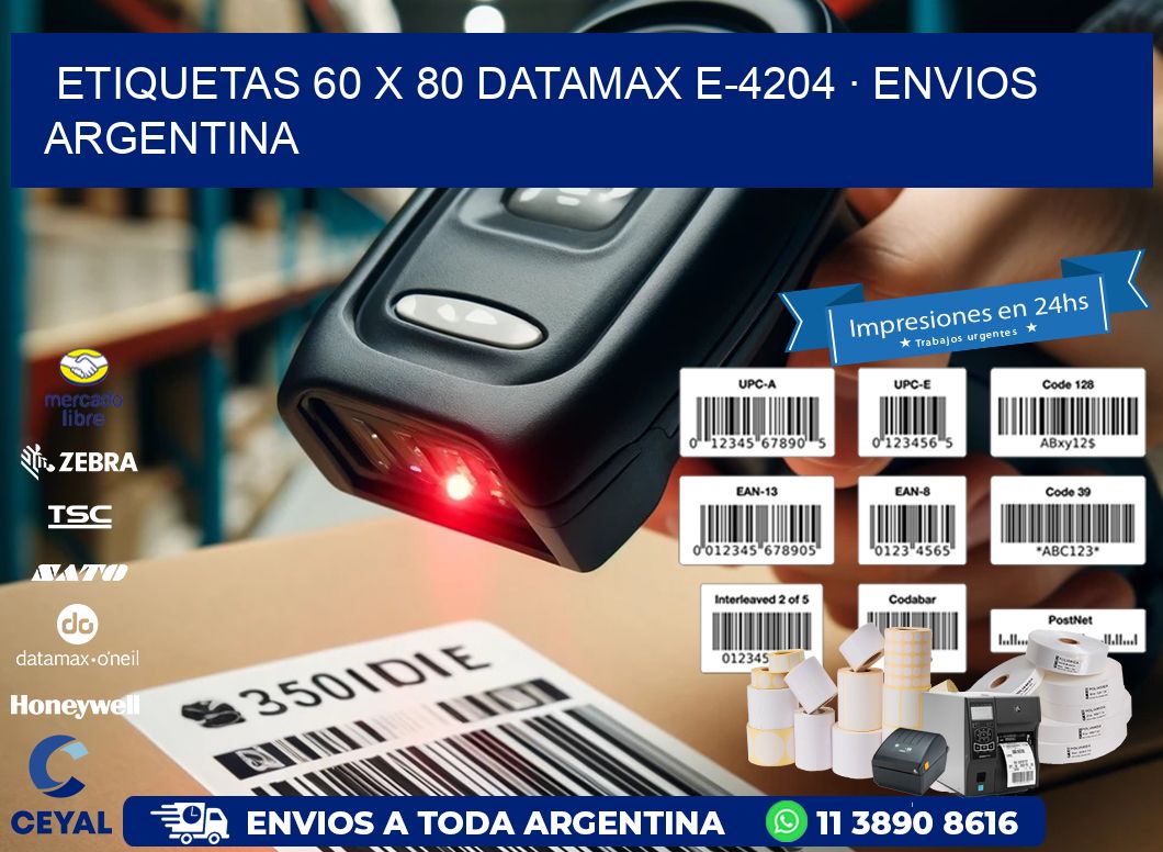 ETIQUETAS 60 x 80 DATAMAX E-4204 · ENVIOS ARGENTINA