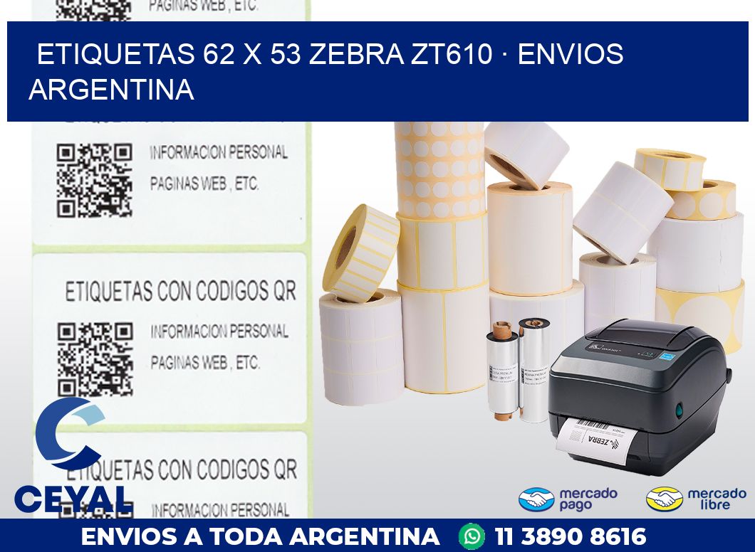 ETIQUETAS 62 x 53 ZEBRA ZT610 · ENVIOS ARGENTINA