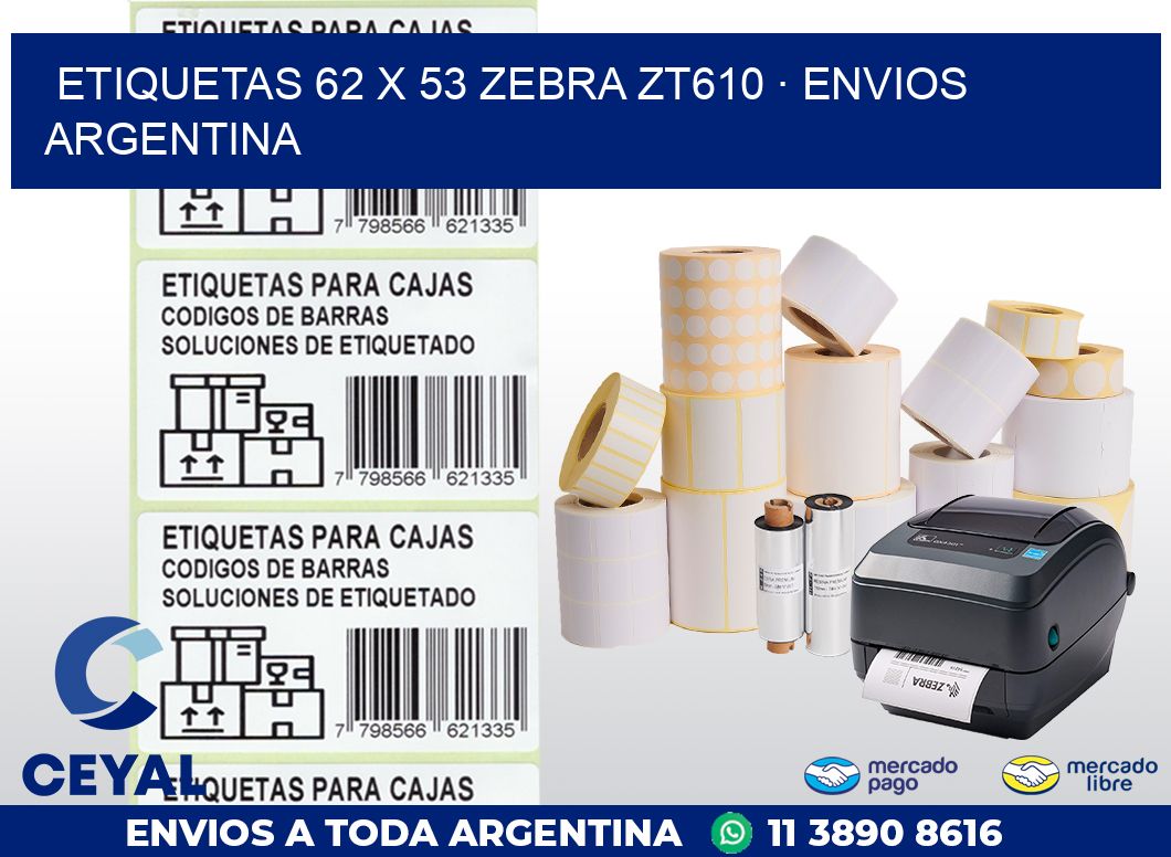 ETIQUETAS 62 x 53 ZEBRA ZT610 · ENVIOS ARGENTINA