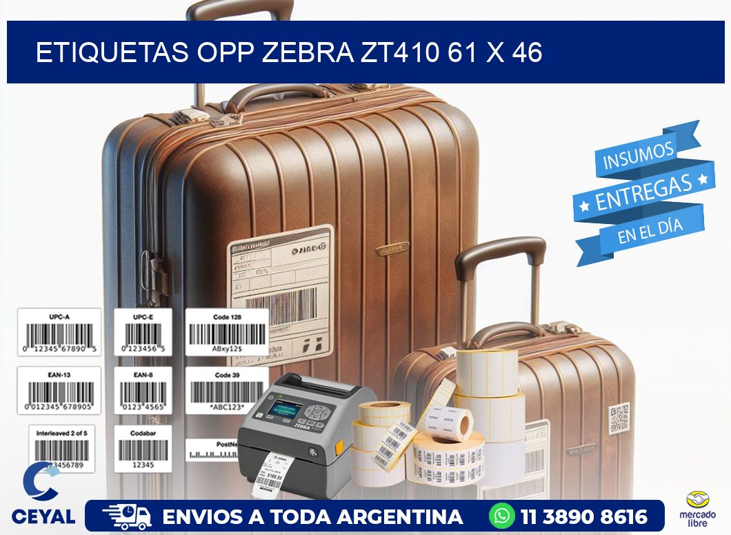 ETIQUETAS OPP ZEBRA ZT410 61 x 46